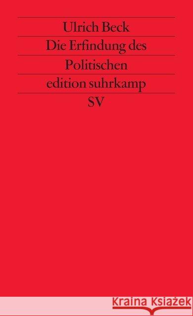 Die Erfindung des Politischen : Zu einer Theorie reflexiver Modernisierung Beck, Ulrich   9783518117804 Suhrkamp