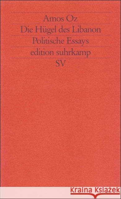 Die Hügel des Libanon : Politische Essays Oz, Amos 9783518118764 Suhrkamp