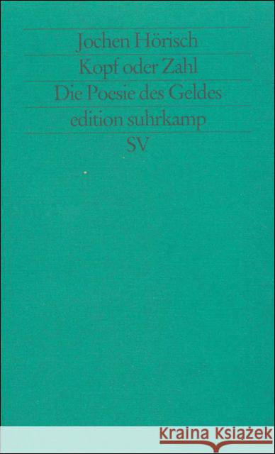 Kopf oder Zahl, Die Poesie des Geldes Hörisch, Jochen   9783518119983 Suhrkamp