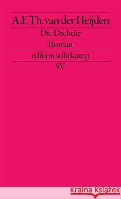 Die Drehtür : Roman. Mit e. Nachw. d. Autors zur dtsch. Ausgabe Heijden, Adrianus Fr. Th. van der 9783518120071 Suhrkamp
