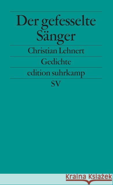 Der gefesselte Sänger Lehnert, Christian 9783518120286 Suhrkamp