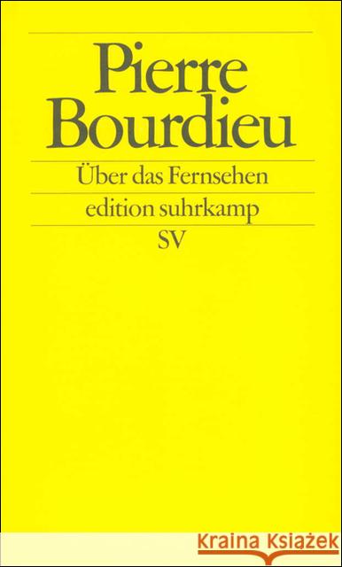 Über das Fernsehen Bourdieu, Pierre   9783518120545 Suhrkamp