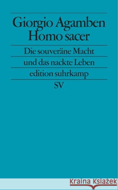 Homo sacer : Die souveräne Macht und das nackte Leben Agamben, Giorgio   9783518120682 Suhrkamp