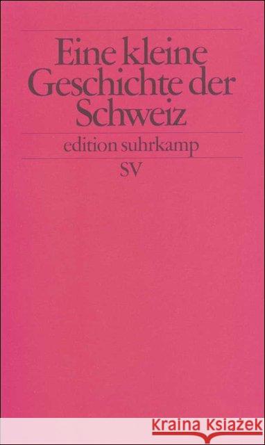 Kleine Geschichte der Schweiz : Der Bundesstaat und seine Traditionen Hettling, Manfred König, Mario Schaffner, Martin 9783518120798