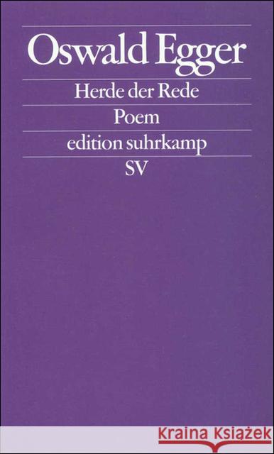 Herde der Rede : Poem. Ausgezeichnet mit dem Clemens-Brentano-Förderpreis 2000 Egger, Oswald 9783518121092 Suhrkamp