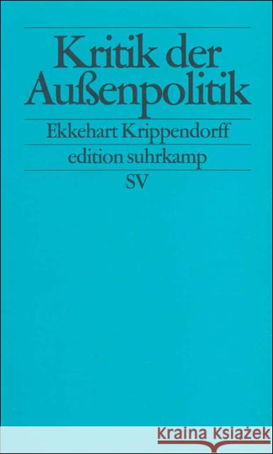 Kritik der Außenpolitik Krippendorff, Ekkehart 9783518121399 Suhrkamp