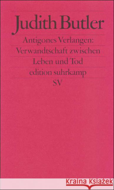 Antigones Verlangen : Verwandtschaft zwischen Leben und Tod Butler, Judith   9783518121870 Suhrkamp