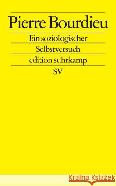 Pierre Bourdieu, Ein soziologischer Selbstversuch : Nachwort v. Franz Schultheis Bourdieu, Pierre Egger, Stephan  9783518123119