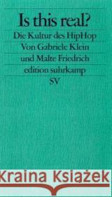 Is this real? : Die Kultur des HipHop Klein, Gabriele Friedrich, Malte  9783518123157 Suhrkamp