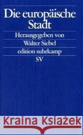 Die europäische Stadt Siebel, Walter   9783518123232 Suhrkamp