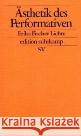 Ästhetik des Performativen Fischer-Lichte, Erika   9783518123737 Suhrkamp