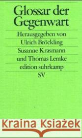 Glossar der Gegenwart Bröckling, Ulrich Krasmann, Susanne Lemke, Thomas 9783518123812 Suhrkamp