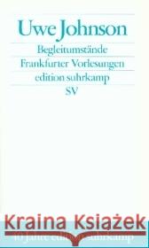 Begleitumstände : Frankfurter Vorlesungen. 40 Jahre edition suhrkamp Johnson, Uwe 9783518124260 Suhrkamp