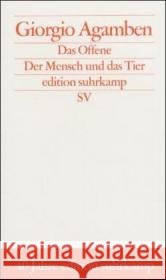 Das Offene : Der Mensch und das Tier. 40 Jahre edition suhrkamp Agamben, Giorgio   9783518124413 Suhrkamp