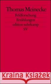 Feldforschung Meinecke, Thomas 9783518124741 Suhrkamp