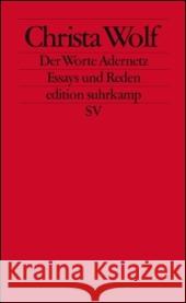 Der Worte Adernetz : Essays und Reden. Originalausgabe Wolf, Christa 9783518124758 Suhrkamp