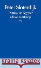 Derrida, ein Ägypter : Über das Problem der jüdischen Pyramide Sloterdijk, Peter   9783518125021 Suhrkamp