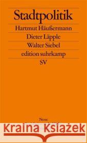 Stadtpolitik Häußermann, Hartmut Läpple, Dieter Siebel, Walter 9783518125120 Suhrkamp