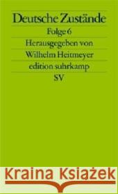 Deutsche Zustände. Folge.6 Heitmeyer, Wilhelm   9783518125250