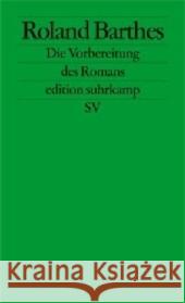 Die Vorbereitung des Romans Barthes, Roland   9783518125298 Suhrkamp