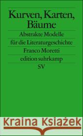 Kurven, Karten, Stammbäume : Abstrakte Modelle für die Literaturgeschichte. Nachwort: Piazza, Alberto Moretti, Franco   9783518125649 Suhrkamp