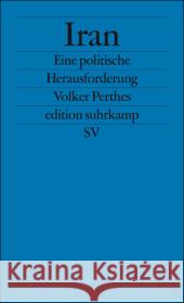 Iran - Eine politische Herausforderung Perthes, Volker   9783518125724 Suhrkamp