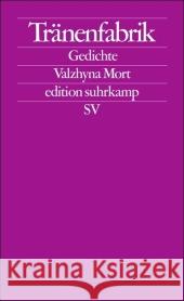 Tränenfabrik : Gedichte Mort, Valzhyna Narbutovic, Katharina  9783518125809 Suhrkamp