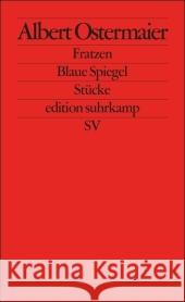 Fratzen. Blaue Spiegel : Stücke. Originalausgabe Ostermaier, Albert   9783518125878 Suhrkamp