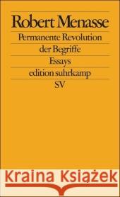 Permanente Revolution der Begriffe : Vorträge zur Kritik der Abklärung. Originalausgabe Menasse, Robert   9783518125922 Suhrkamp