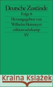 Deutsche Zustände. Folge.8 Heitmeyer, Wilhelm   9783518126028