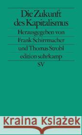 Die Zukunft des Kapitalismus Schirrmacher, Frank Strobl, Thomas  9783518126035