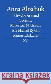 Schwebe zu Stand : Gedichte. Mit e. Nachw. v. Michail Ryklin. Altschuk, Anna Leupold, Gabriele Schmidt, Henrike 9783518126103