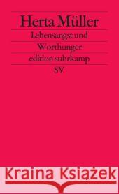 Lebensangst und Worthunger : Leipziger Poetikvorlesung 2009 Müller, Herta   9783518126202