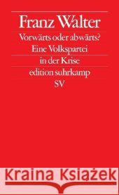 Vorwärts oder abwärts? : Zur Transformation der Sozialdemokratie Walter, Franz   9783518126226 Suhrkamp