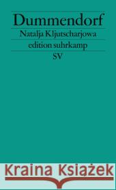 Dummendorf : Roman. Deutsche Erstausgabe Kljutscharjowa, Natalja 9783518126400 Suhrkamp