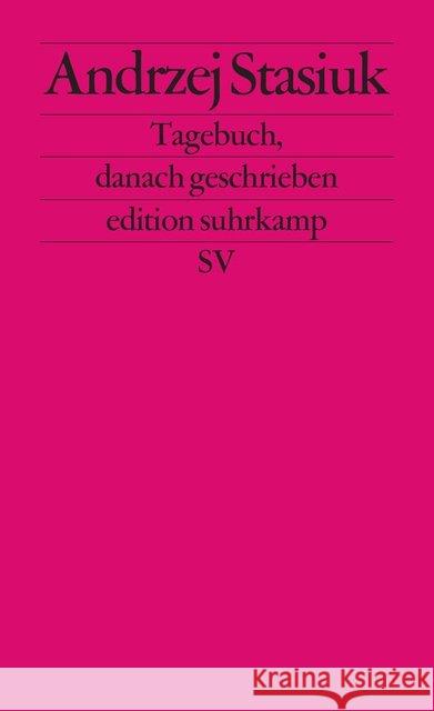 Tagebuch danach geschrieben : Deutsche Erstausgabe Stasiuk, Andrzej 9783518126547 Suhrkamp