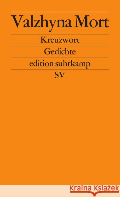 Kreuzwort : Gedichte. Deutsche Erstausgabe Mort, Valzhyna 9783518126639