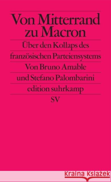 Von Mitterrand zu Macron : Über den Kollaps des französischen Parteiensystems Amable, Bruno; Palombarini, Stefano 9783518127278 Suhrkamp