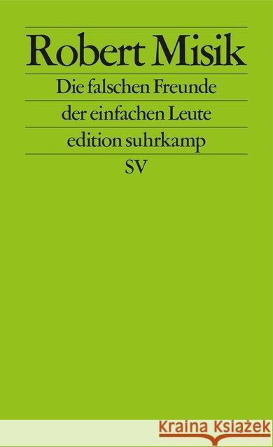 Die falschen Freunde der einfachen Leute Misik, Robert 9783518127414 Suhrkamp