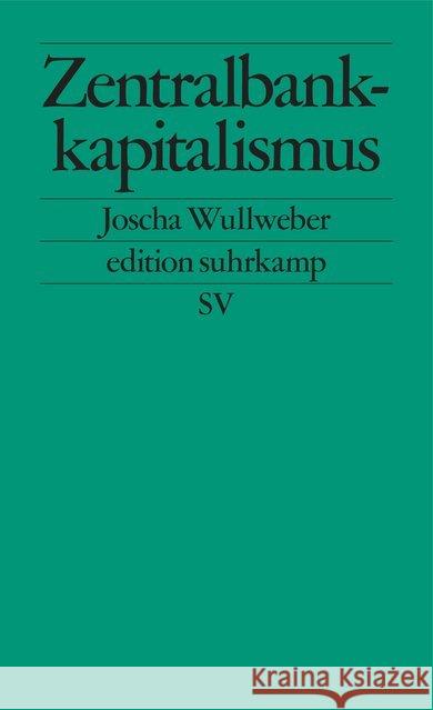 Zentralbankkapitalismus Wullweber, Joscha 9783518127476 Suhrkamp