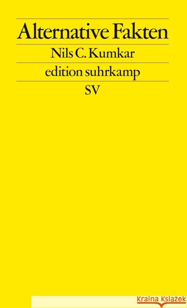 Alternative Fakten Kumkar, Nils C. 9783518128114 Suhrkamp