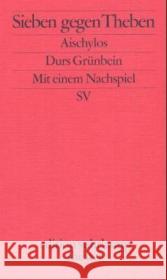 Sieben gegen Theben Aischylos Grünbein, Durs  9783518134313 Suhrkamp