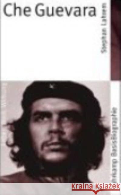 Che Guevara : Leben, Werk, Wirkung Lahrem, Stephan   9783518182062 Suhrkamp