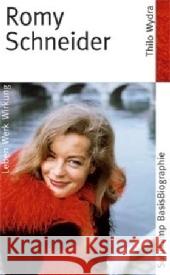 Romy Schneider : Leben, Werk, Wirkung Wydra, Thilo   9783518182307 Suhrkamp