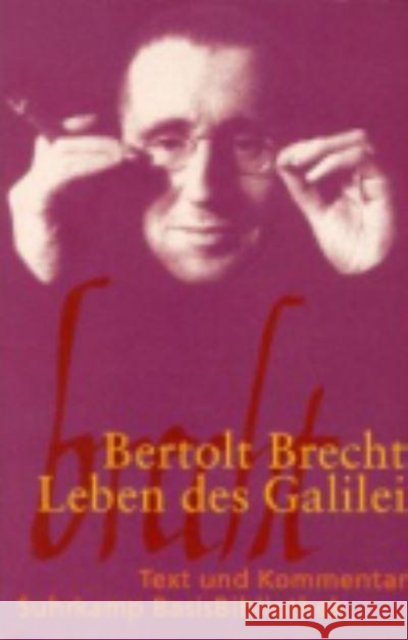 Leben des Galilei : Schauspiel. Text und Kommentar Brecht, Bertolt Wöhrle, Dieter  9783518188019