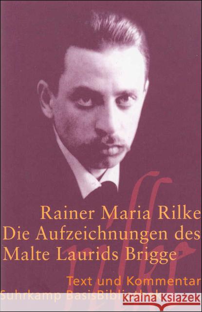 Die Aufzeichnungen des Malte Laurids Brigge : Text und Kommentar Rilke, Rainer M. Schmidt-Bergmann, Hansgeorg  9783518188170 Suhrkamp