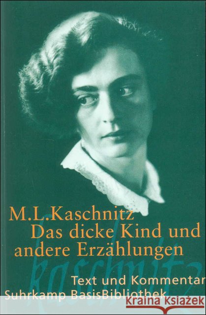 Das dicke Kind und andere Erzählungen : Text und Kommentar Kaschnitz, Marie L. Bachmann, Asta-Maria Schweikert, Uwe 9783518188194 Suhrkamp