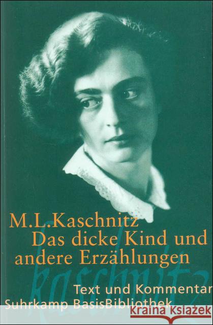 Das dicke Kind und andere Erzählungen : Text und Kommentar Kaschnitz, Marie L. Bachmann, Asta-Maria Schweikert, Uwe 9783518188194