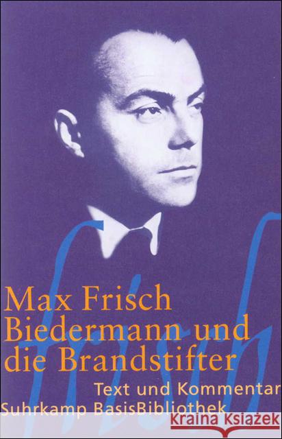 Biedermann und die Brandstifter : Ein Lehrstück ohne Lehre Frisch, Max Kuhn, Heribert  9783518188248 Suhrkamp