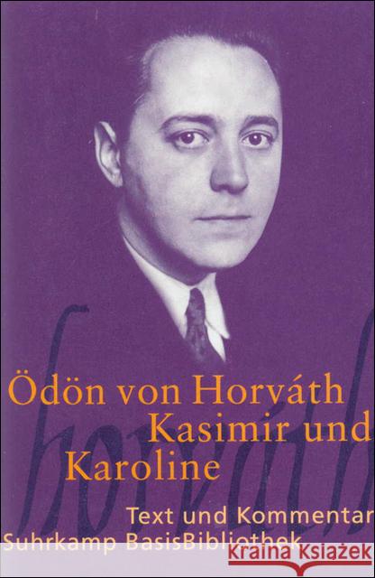 Kasimir und Karoline : Volksstück. Text und Kommentar Horváth, Ödön von Wöhrle, Dieter  9783518188286 Suhrkamp